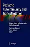 (PDF) Pediatric Autoimmunity and Transplantation Vol 3 by Farzaneh Rahmani |  This is the PDF eBook version for Pediatric Autoimmunity and Transplantation Vol...